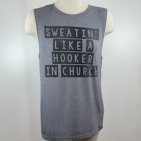 Sweating Like A Hooker In Church Crewneck Tank Size M